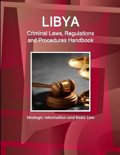 Cover image for Libya Criminal Laws, Regulations and Procedures Handbook - Strategic Information and Basic Law