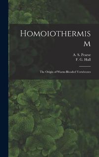 Cover image for Homoiothermism; the Origin of Warm-blooded Vertebrates