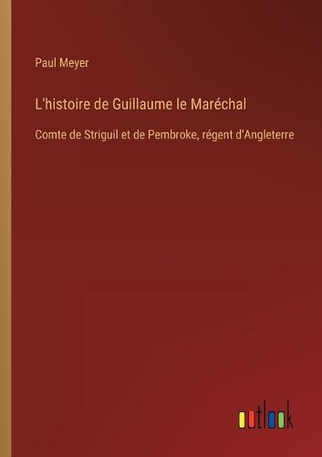 Cover image for L'histoire de Guillaume le Marechal