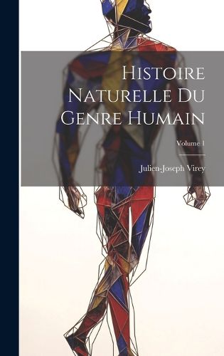Cover image for Histoire Naturelle Du Genre Humain; Volume 1