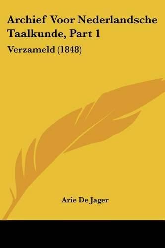 Cover image for Archief Voor Nederlandsche Taalkunde, Part 1: Verzameld (1848)