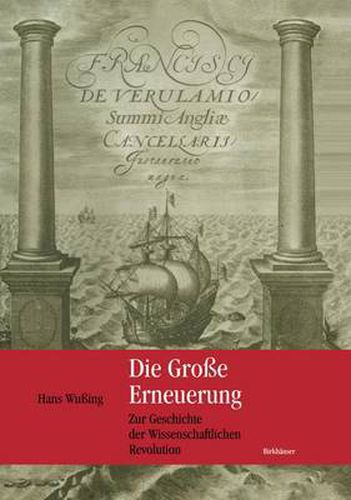 Die Grosse Erneuerung: Zur Geschichte Der Wissenschaftlichen Revolution