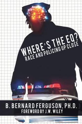 Cover image for Where's The EQ?: Race And Policing Up Close