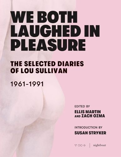 Cover image for We Both Laughed In Pleasure: The Selected Diaries of Lou Sullivan