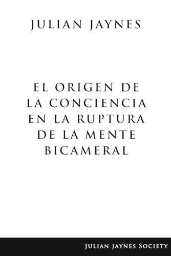 Cover image for El origen de la conciencia en la ruptura de la mente bicameral