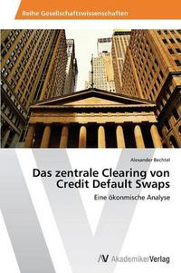 Cover image for Das zentrale Clearing von Credit Default Swaps
