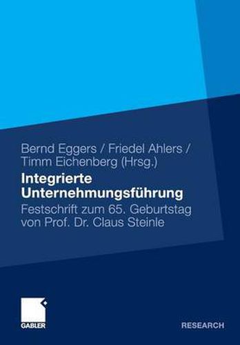 Cover image for Integrierte Unternehmensfuhrung: Festschrift zum 65. Geburtstag von Professor Claus Steinle