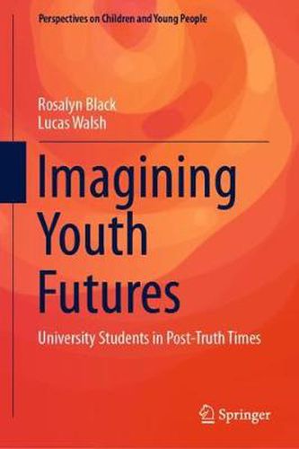 Cover image for Imagining Youth Futures: University Students in Post-Truth Times