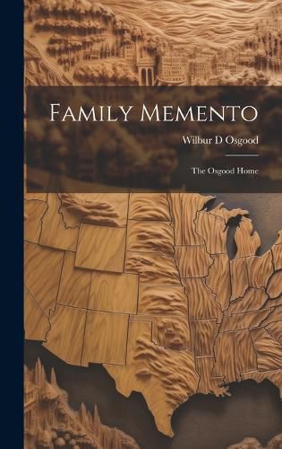 Cover image for Family Memento; The Osgood Home