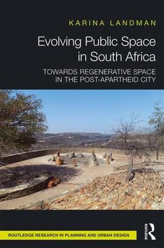 Cover image for Evolving Public Space in South Africa: Towards Regenerative Space in the Post-Apartheid City