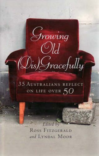 Cover image for Growing Old (Dis)gracefully: Life on the other side of 50