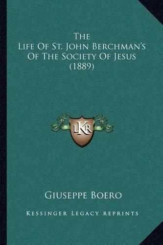 The Life of St. John Berchman's of the Society of Jesus (1889)