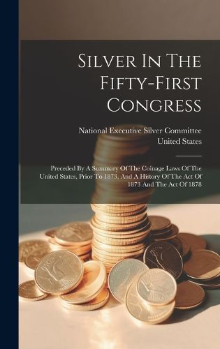 Cover image for Silver In The Fifty-first Congress