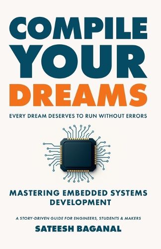 Cover image for Compile Your Dreams: Mastering Embedded Systems Development