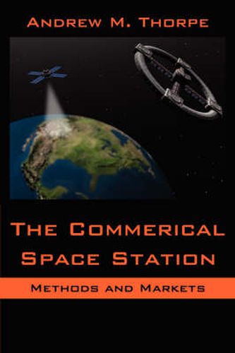 Cover image for The Commerical Space Station: Methods and Markets