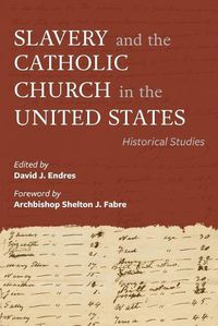 Cover image for Slavery and the Catholic Church in the United States