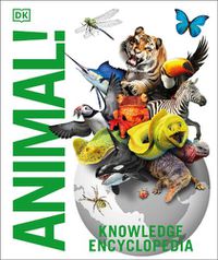 Cover image for Knowledge Encyclopedia Animal!: The Animal Kingdom as you've Never Seen it Before