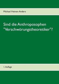Cover image for Sind die Anthroposophen Verschwoerungstheoretiker?: 1. Auflage