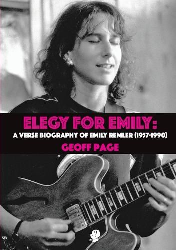 Elegy for Emily: A Verse Biography of Emily Remler 1957-1990