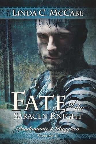 Cover image for Fate of the Saracen Knight: Bradamante and Ruggiero Volume II