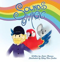 Cover image for Sounds Magic: A children's book that encourages Musical Creativity!