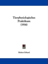 Cover image for Tierphysiologisches Praktikum (1916)