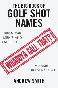 Cover image for The Big Book Of Golf Shot Names