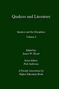 Cover image for Quakers and Literature: Quakers and the Disciplines Volume 3