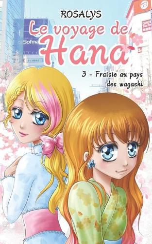 Cover image for Le voyage de Hana: Fraisie au pays des wagashi