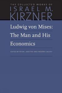 Cover image for Ludwig von Mises: The Man and His Economics