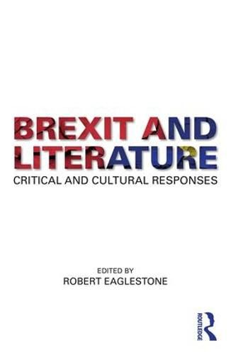 Brexit and Literature: Critical and Cultural Responses