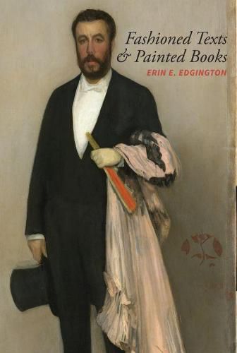 Cover image for Fashioned Texts and Painted Books: Nineteenth-Century French Fan Poetry