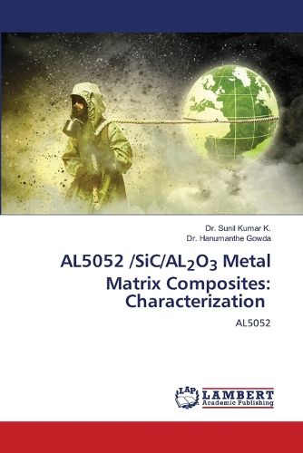 Cover image for AL5052 /SiC/AL2O3 Metal Matrix Composites