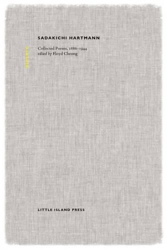 Sadakichi Hartmann: Collected Poems, 1886-1944