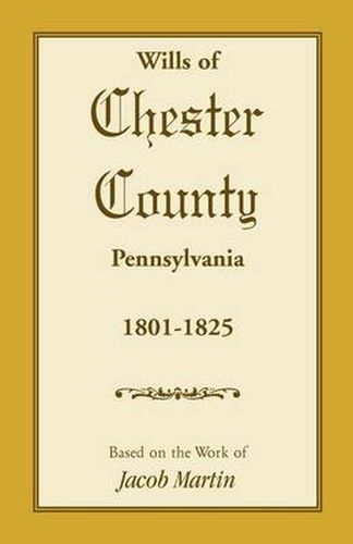 Cover image for Wills of Chester County, Pennsylvania, 1801-1825