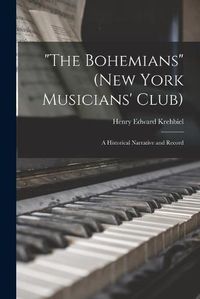 Cover image for The Bohemians (New York Musicians' Club): a Historical Narrative and Record