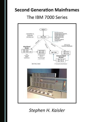 Cover image for Second Generation Mainframes: The IBM 7000 Series
