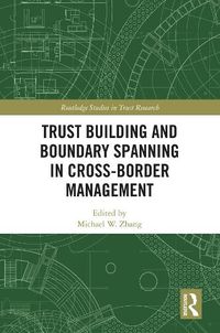 Cover image for Trust Building and Boundary Spanning in Cross-Border Management