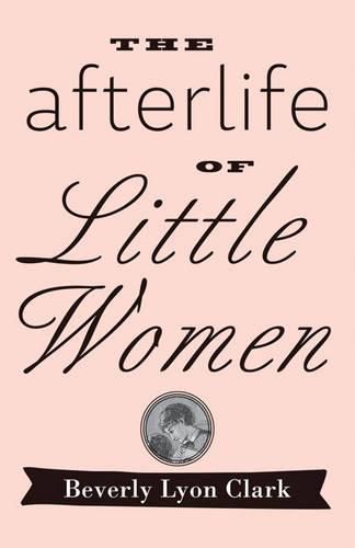 Cover image for The Afterlife of  Little Women