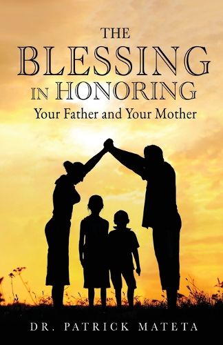 Cover image for The Blessing in Honoring Your Father and Your Mother