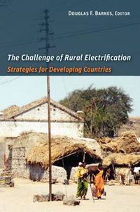 Cover image for The Challenge of Rural Electrification: Strategies for Developing Countries