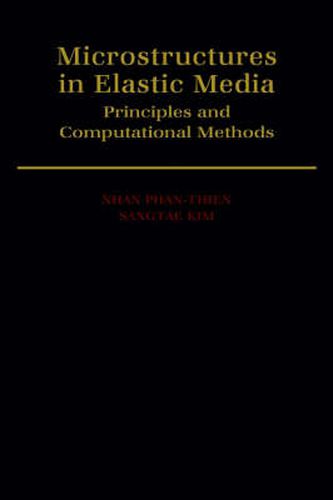 Cover image for Microstructures in Elastic Media: Principles and Computational Methods