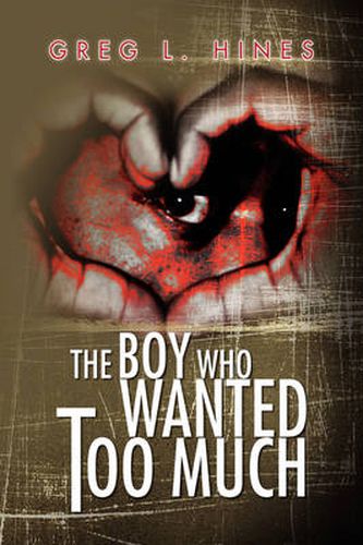 Cover image for The Boy Who Wanted Too Much