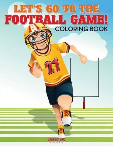 Let's Go to the Football Game! Coloring Book