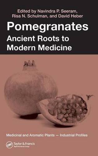 Cover image for Pomegranates: Ancient Roots to Modern Medicine