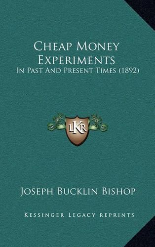 Cover image for Cheap Money Experiments: In Past and Present Times (1892)