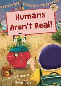 Cover image for Humans Aren't Real!: (Gold Early Reader)