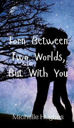 Cover image for Torn Between Two Worlds, But With You