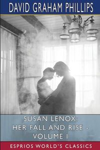 Cover image for Susan Lenox: Her Fall and Rise - Volume I (Esprios Classics)