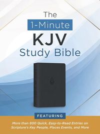 Cover image for The 1-Minute KJV Study Bible (Pewter Blue): Featuring More Than 800 Quick, Easy-To-Read Entries on Scripture's Key People, Places, Events, and More